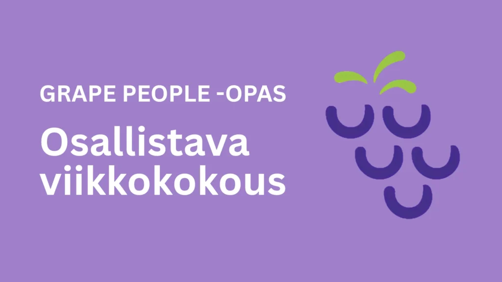 Grape People -opas: Osallistava viikkokokous