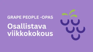 Grape People -opas: Osallistava viikkokokous