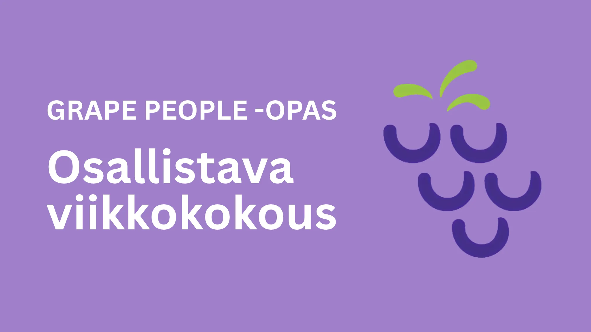 Grape People -opas: Osallistava viikkokokous